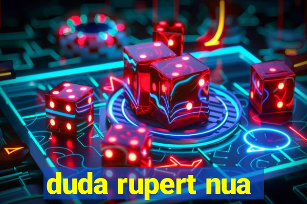 duda rupert nua